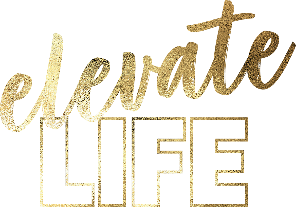 Elevate Life graphic in golden letters
